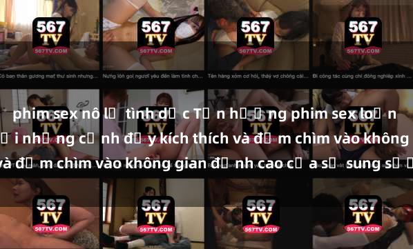 phim sex nô lệ tình dục Tận hưởng phim sex loạn luân vietsub mới nhất với những cảnh đầy kích thích và đắm chìm vào không gian đỉnh cao của sự sung sướng.