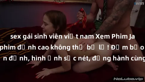 sex gái sinh viên việt nam Xem Phim Jav Full HD: Những bộ phim đỉnh cao không thể bỏ lỡ! Đảm bảo chất lượng ổn định, hình ảnh sắc nét, đồng hành cùng bạn trong những giây phút thư giãn!