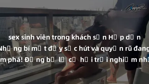 sex sinh viên trong khách sạn Hấp dẫn với sex Mỹ đen: Những bí mật đầy sức hút và quyến rũ đang chờ đợi bạn khám phá! Đừng bỏ lỡ cơ hội trải nghiệm những khoảnh khắc mãnh liệt và đam mê!