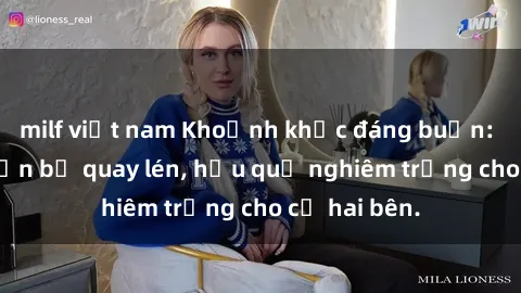 milf việt nam Khoảnh khắc đáng buồn: Sex khách sạn bị quay lén, hậu quả nghiêm trọng cho cả hai bên.
