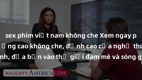 sex phim việt nam không che Xem ngay phim sex HD chất lượng cao không che, đỉnh cao của nghệ thuật làm tình, đưa bạn vào thế giới đam mê và sóng gió của tình yêu không giới hạn.