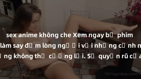 sex anime không che Xem ngay bộ phim sex milf hot nhất, làm say đắm lòng người với những cảnh nóng bỏng không thể cưỡng lại. Sự quyến rũ của MILF sẽ khiến bạn mãnh liệt!