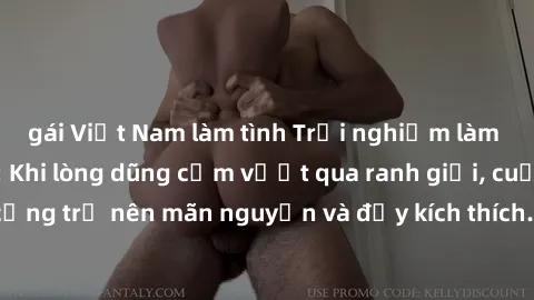 gái Việt Nam làm tình Trải nghiệm làm tình ngoài đường: Khi lòng dũng cảm vượt qua ranh giới, cuộc hẹn nơi công cộng trở nên mãn nguyện và đầy kích thích. Hành vi nguy hiểm, nhưng cũng tạo nên cảm giá