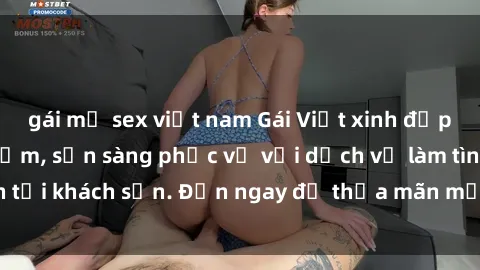 gái mỹ sex việt nam Gái Việt xinh đẹp, nồng nàn tình cảm, sẵn sàng phục vụ với dịch vụ làm tình tại khách sạn. Đến ngay để thỏa mãn mọi khao khát của bạn!