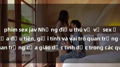 phim sex jav Những điều thú vị về sex ở Bắc Âu: Sự mở cửa đầu tiên, giới tính và vai trò quan trọng của giáo dục tình dục trong các quốc gia này.