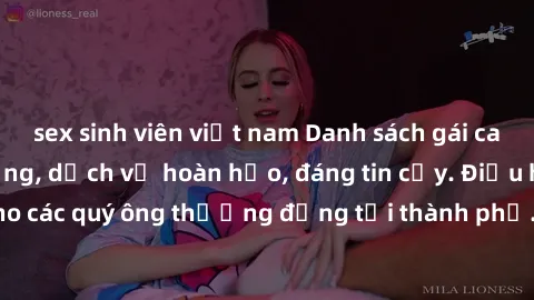 sex sinh viên việt nam Danh sách gái call girl vip chất lượng, dịch vụ hoàn hảo, đáng tin cậy. Điều hấp dẫn cho các quý ông thượng đẳng tại thành phố. Hãy nhấc máy và đặt lịch ngay!